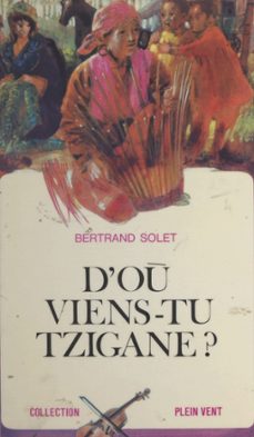 d'ou viens-tu, tzigane? (ebook)-bertrand solet-9782402237697