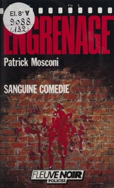 engrenage : sanguine comedie (ebook)-patrick mosconi-9782402337397