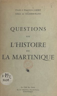 questions sur l'histoire de la martinique (ebook)-claude carbet-magdeleine carbet-gilbert de chambertrand-9782402519397