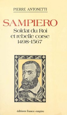sampiero : soldat du roi et rebelle corse-pierre antonetti-9782402645997