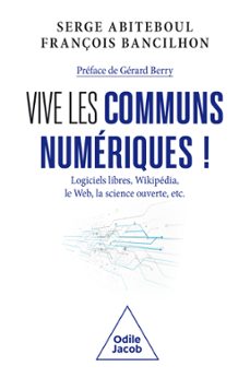 vive les communs numeriques ! (ebook)-serge abiteboul-françois bancilhon-9782415007997