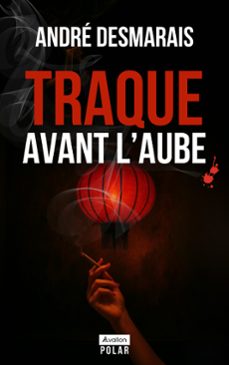 traque avant l'aube-andré desmarais-9782488792097