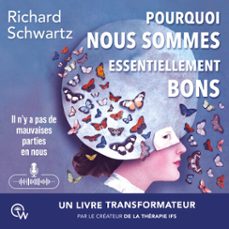 pourquoi nous sommes essentiellement bons (audiolibro)-richard schwartz-9782494629097