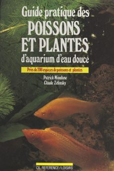 guide pratique des poissons et plantes d'aquarium d'eau douce (ebook)-patrick mioulane-claude zelinsky-9782706256097