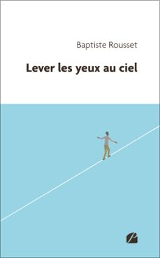 lever les yeux au ciel (ebook)-baptiste rousset-9782754778497