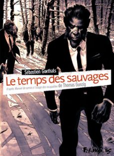 le temps des sauvages. manuel de survie a l'usage des incapables (ebook)-thomas gunzig-sebastien goethals-9782754828697