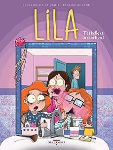 lila. vol. 2. t es belle et tu sens bon !-severine de la croix-9782756086897