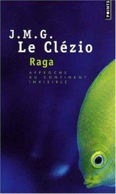 raga : approche du continent invisible : recit-jean marie gustave le clezio-9782757806197