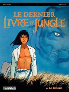 le dernier livre de la jungle - tome 4 - le retour (ebook)-stephen desberg-9782803688197
