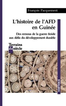 Imagen Principal de L'histoire de l'AFD en Guinée. Des remous de la guerre froide aux défis du développement durable