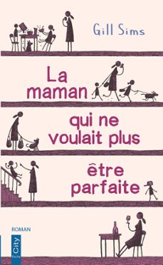 la maman qui ne voulait plus etre parfaite (ebook)-gill sims-9782824631097
