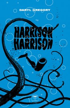 harrison harrison (ebook)-daryl gregory-9782843448997