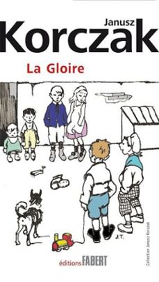 la gloire (ebook)-janusz korczak-9782849222997