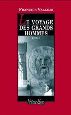 le voyage des grands hommes (ebook)-françois vallejo-9782878586497