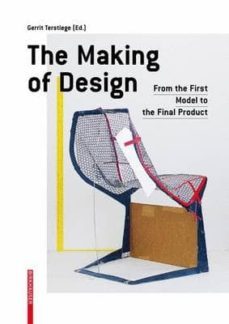 the making of design: from the first model to the final product-gerrit terstiege-9783034600897