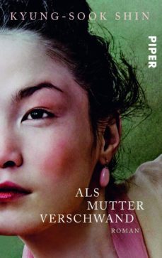als mutter verschwand-kyung sook shin-9783492303897