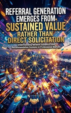 referral generation emerges from sustained value rather than direct solicitation (ebook)-mae collinsworth-9783565210497
