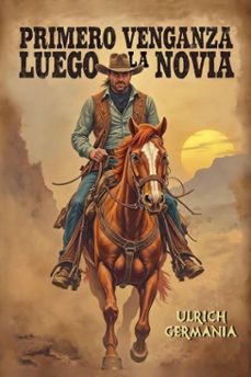 primero venganza, luego la novia (ebook)-ulrich germania-9783565368297