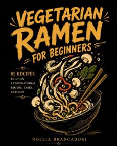 vegetarian ramen for beginners-noelia brancadori-9783565630097