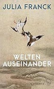 welten auseinander-julia franck-9783596033997