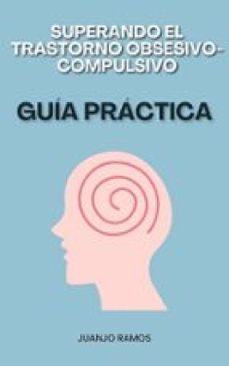 superando el trastorno obsesivo-compulsivo (ebook)-juanjo ramos-9783690605397