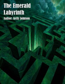 the emerald labyrinth (ebook)-kelly johnson-kelly johnson-9783692281797