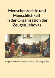 menschenrechte und menschlichkeit in der organisation der zeugen jehovas (ebook)-9783758361197