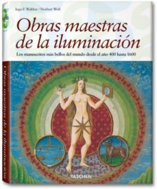 obras maestras de la iluminacion: los manuscritos mas bellos del mundo desde el año 400 al 1600: codices ilustres-ingo f. walther-9783822847497