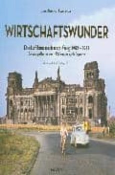 wirtschaftswunder: deutschland nach dem krieg 1952-1967: germany after the war - l allemagne apres la guerre (ed. trilingue ingles-aleman-frances)-josef heinrich darchinger-9783836500197