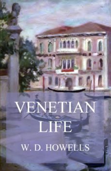 venetian life (ebook)-william dean howells-9783849654597