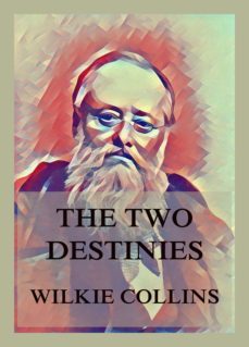 the two destinies (ebook)-wilkie collins-9783849658397