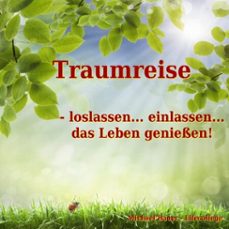 traumreise - loslassen... einlassen... das leben geniessen! (audiolibro)-michael bauer-9783944803197