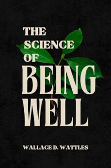 the science of being well (ebook)-wallace d. wattles-wallace d. wattles-9783989952997