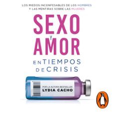 sexo y amor en tiempos de crisis (audiolibro)-lydia cacho-9786073196697