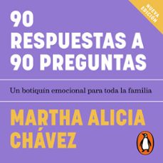 90 respuestas a 90 preguntas (audiolibro)-martha alicia chavez-9786073812597