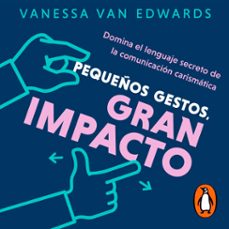 pequeños gestos, gran impacto (audiolibro)-vanessa van edwards-9786073827997