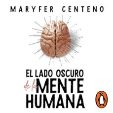 el lado oscuro de la mente humana (audiolibro)-maria fernanda centeno muñoz-9786073841597
