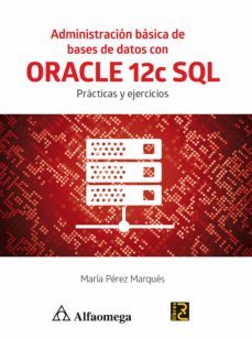 administracion basica de bases de datos con oracle 12c sql (ebook)-antolin muñoz chaparro-9786076229897