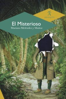 el misterioso (ebook)-mariano melendez y muñoz-9786078627097
