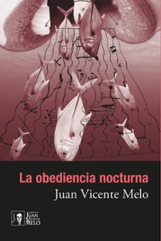 la obediencia nocturna (ebook)-juan vicente melo-9786078923397