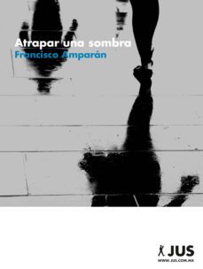 atrapar una sombra (ebook)-francisco amparan-9786079409197