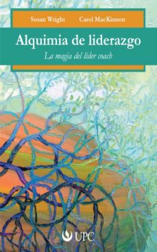 alquimia del liderazgo (ebook)-susan wright-carol mckinnon-9786124191497
