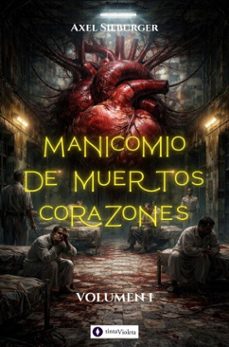 manicomio de muertos corazones (ebook)-axel sieburger-9786316840097