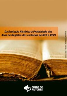 da evoluço historica a praticidade dos atos de registro dos cartorios de rtd e rcpj (ebook)-maria de fátima batista quadros-9786500129397