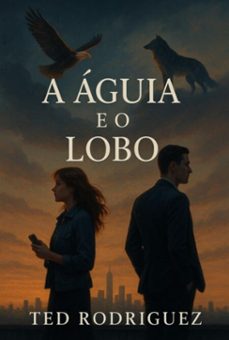 a aguia e o lobo (ebook)-ted rodriguez-9786501154497