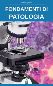fondamenti di patologia (ebook)-knowledge flow-9786504168897