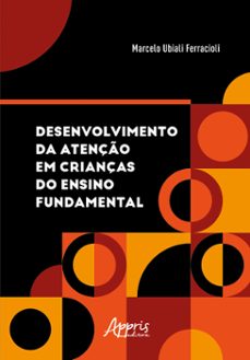 desenvolvimento da atenço em crianças do ensino fundamental (ebook)-marcelo ubiali ferracioli-9786525038797