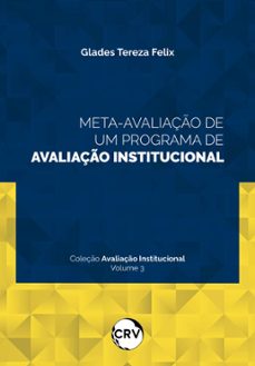 meta-avaliaço de um programa de avaliaço institucional - vol. 03 (ebook)-glades tereza felix-9786525156897