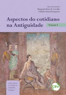 aspectos do cotidiano na antiguidade - vol.: 01 (ebook)-alessio gorga-9786525188997