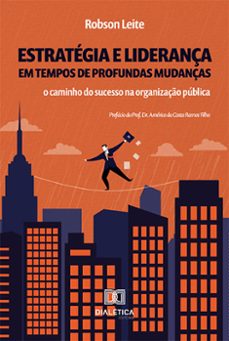 estrategia e liderança em tempos de profundas mudanças (ebook)-robson leite-9786525253497